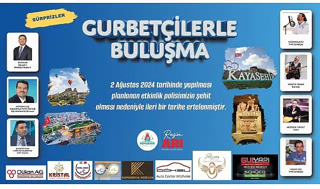 Nevşehir Belediyesi’nin ev sahipliğinde 2 Ağustos Cuma günü yapılacağı duyurulan  ‘Gurbetçilerle Buluşma Programı’ ileri bir tarihe ertelendi.