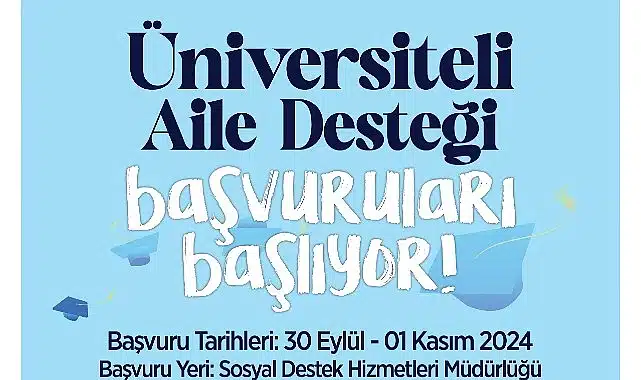 ‘Üniversiteli Aile Desteği’ başvuruları başlıyor