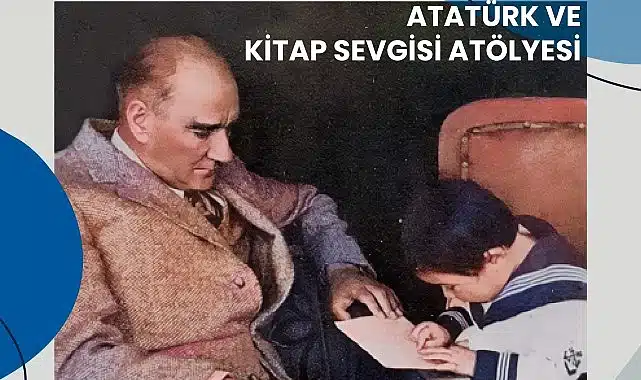 Atatürk Haftası’nda çocuklar Ata’sını Kent Kütüphanesi’nde anacak