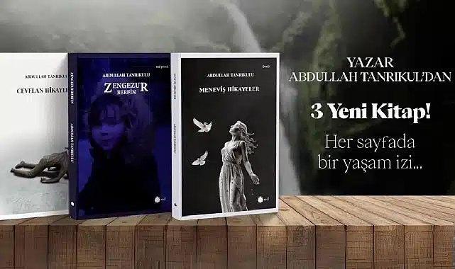 Abdullah Tanrıkulu’ndan Edebiyata Güçlü Bir Katkı: Üç Yeni Kitap Aynı Anda Okurla Buluştu