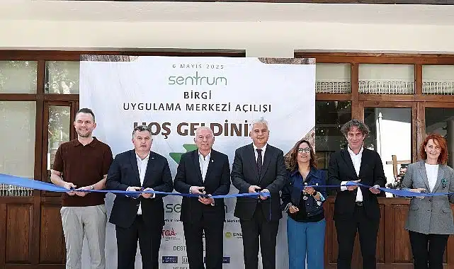 Yeşil Dönüşümün Kalbi Birgi’de Atıyor: SENTRUM Birgi Uygulama Merkezi Açıldı