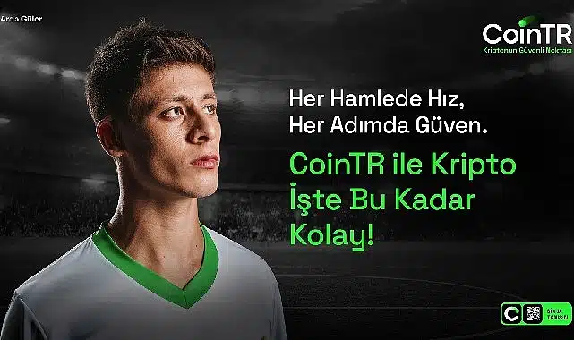 CoinTR ve Arda Güler, “Hız ve Güven”de buluştu