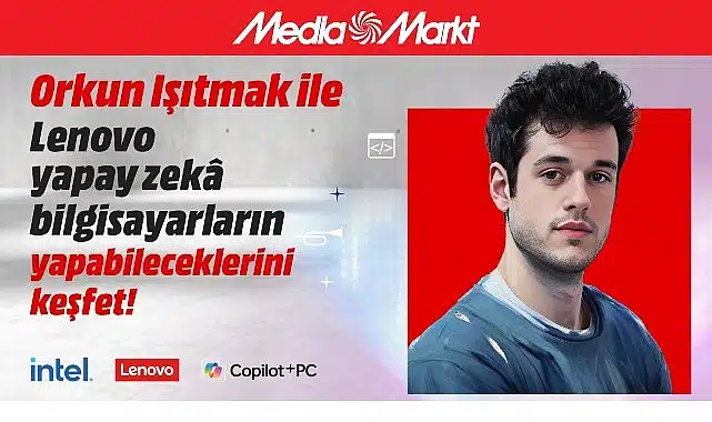 MediaMarkt, Intel, Lenovo ve Microsoft’la    Yapay zekâ sohbetlerinin son buluşması Antalya’da!